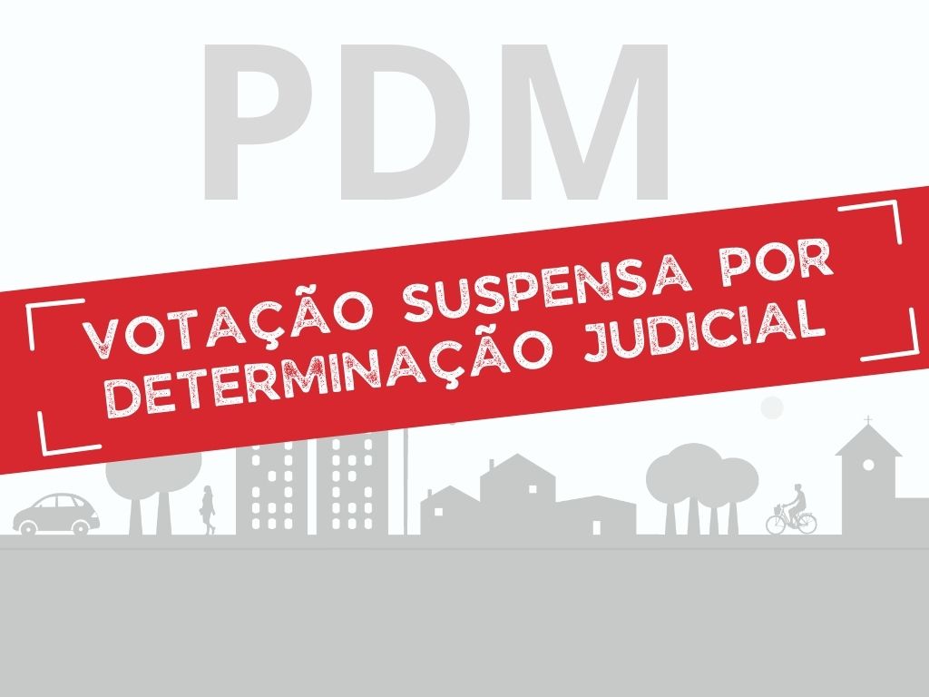 Por decisão judicial motivada por mandado de segurança, votação de Projeto do PDM é suspensa